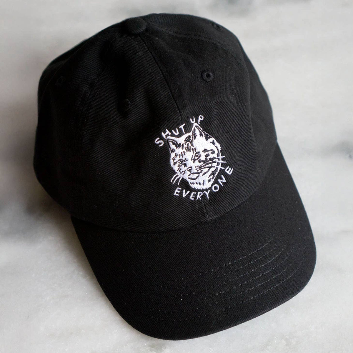 Shut Up Everyone Hat | Embroidered Dad Hat