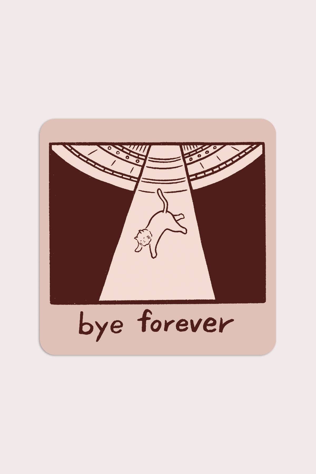 Bye Forever (UFO Cat) Sticker | Waterproof Vinyl Sticker