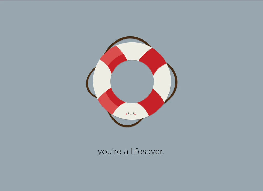 You're a Lifesaver Card